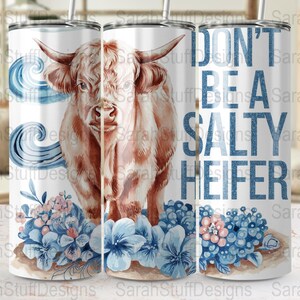 Seien Sie keine salzige Färse Tumbler Wrap, Kuh Skinny Tumble Design, Sublimationsbecher PNG, 20 Unze Skinny Tumble Digital Download