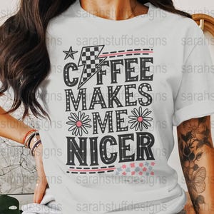 Coffee Makes Me Nicer Digital Print, Inspirational Coffee Quote Art, Kitchen Wall Decor, Printable Coffee Poster