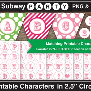 May include: Printable alphabet letters in pink on white circles, 2.5 inches in diameter. The letters are in a vintage style font. The letters are also shown on three different banner designs with polka dots, stripes, and solid colors. The banners say "Subway Party".
