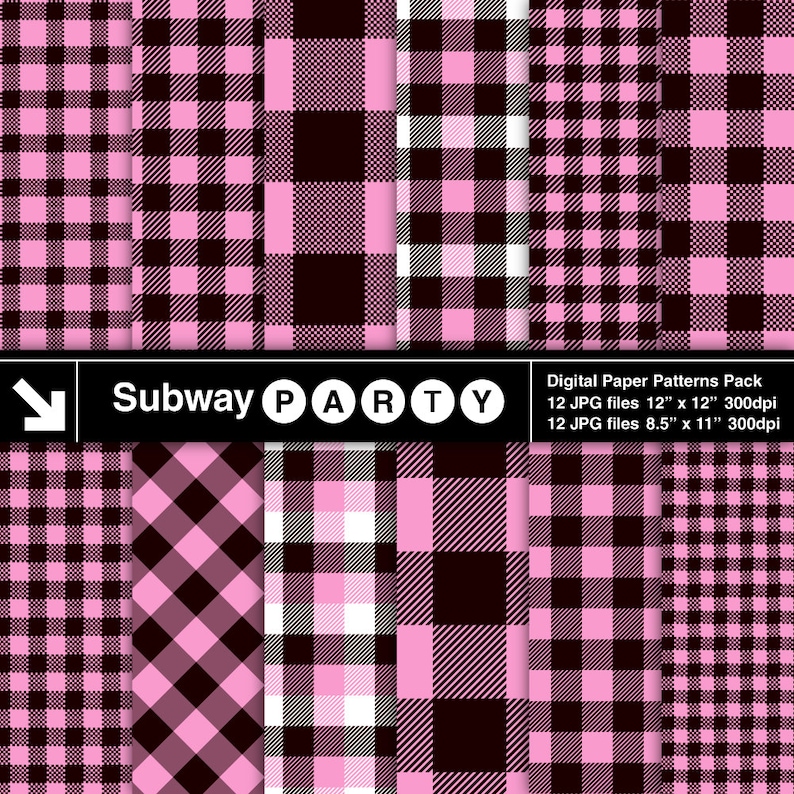 May include: Digital paper patterns pack featuring various pink and black plaid designs. The pack includes 12 JPG files, each 12 x 12 inches, and 12 JPG files, each 8.5 x 11 inches, all at 300dpi. The text "Subway PARTY" is also present.
