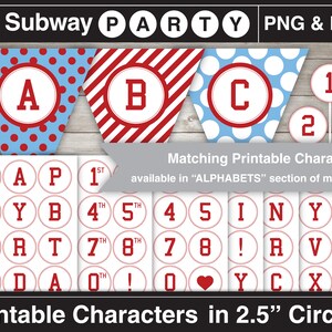 May include: Printable alphabet and number characters in red and white on a white background. The characters are in 2.5 inch circles. The image also shows a banner with the letters A, B, and C in red and white on a blue and white polka dot background. The text "Subway Party PNG & PDF" is at the top of the image. The text "Matching Printable Characters available in "ALPHABETS" section of my shop" is below the banner. The text "Printable Characters in 2.5" Circles" is at the bottom of the image.