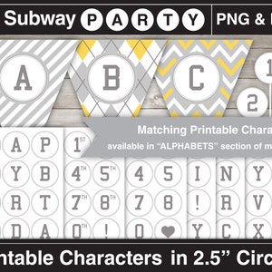 May include: Printable party decorations in grey and yellow with a chevron, argyle, and striped pattern. The letters A, B, and C are featured on the banners. The circles include numbers, letters, and symbols. The text "Subway Party PNG & PDF" is at the top of the image. The text "Printable Characters in 2.5" Circles" is at the bottom of the image.
