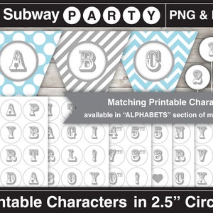 May include: Printable party decorations in a blue and gray color scheme. The set includes a banner with the letters A, B, and C, as well as 2.5 inch circle stickers with letters, numbers, and symbols. The text on the image reads "Subway Party PNG & PDF Matching Printable Characters available in "ALPHABETS" section of my shop Printable Characters in 2.5" Circles"