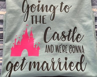 Going to the castle and gonna get married teeshirt.. disney bride.. disney wedding