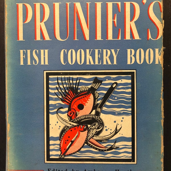 Madame Prunier’s Fish Cookery Book, First edition for American cooks 1939