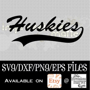 Huskies Script Digital Art File SVG and DXF File for Cricut & Silhouette Husky Sports Logo Mascot Team Digital Download image 3