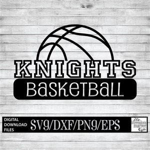 Knights Basketball - Digital Art File - SVG and DXF File for Cricut & Silhouette - Knight Logo Mascot Team Digital Download
