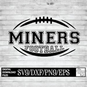 Miners Football - Digital Art File - SVG and DXF File for Cricut & Silhouette - Miner Football Logo Mascot Team Digital Download