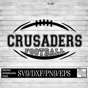 Crusaders Football - Digital Art File - SVG and DXF File for Cricut & Silhouette - Crusader Football Logo Mascot Team Digital Download