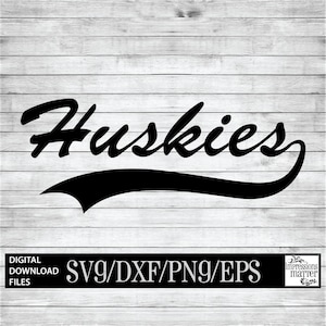 Huskies Script - Digital Art File - SVG and DXF File for Cricut & Silhouette - Husky Sports Logo Mascot Team Digital Download