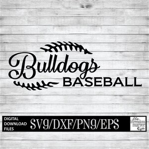 Bulldogs Baseball - Digital Art File - SVG and DXF File for Cricut & Silhouette - Bulldog Baseball Logo Mascot Team Digital Download