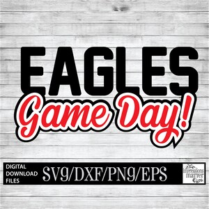 Eagles Game Day - Digital Art File - SVG and DXF File for Cricut & Silhouette - Eagle Sports Logo Mascot Team Digital Download