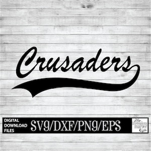 Crusaders Script - Digital Art File - SVG and DXF File for Cricut & Silhouette - Crusader Sports Logo Mascot Team Digital Download
