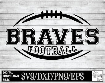 May include: Black and white digital design featuring the text "BRAVES FOOTBALL" inside a football shape. Includes file formats SVG, DXF, PNG, and EPS. The design is set against a light wood grain background.