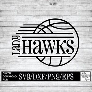 Lady Hawks Basketball - Digital Art File - SVG and DXF File for Cricut & Silhouette - Hawk Basketball Logo Mascot Team Digital Download