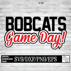 Bobcats Game Day - Digital Art File - SVG and DXF File for Cricut & Silhouette - Bobcat Sports Logo Mascot Team Digital Download