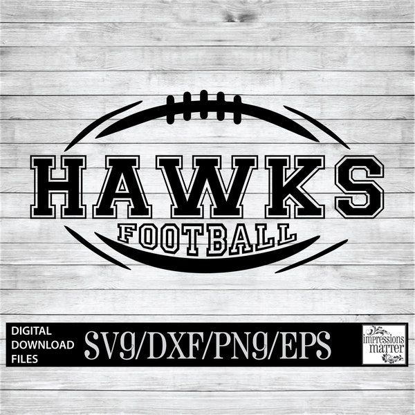 Hawks Football - Digital Art File - SVG and DXF File for Cricut & Silhouette - Hawk Football Logo Mascot Team Digital Download
