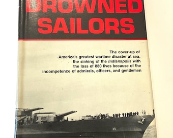 WWII Naval Tragedy Exposé: All the Drowned Sailors, First Edition