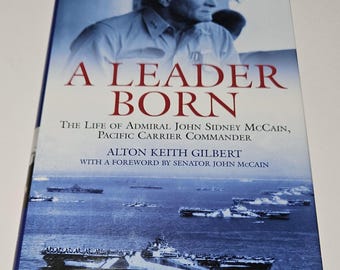 A Leader Born (2006) - First Edition Hardcover - The Definitive Biography of Admiral John Sidney "Slew" McCain - Casemate Publishing