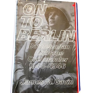 WWII General Memoir: On to Berlin by James M. Gavin - Illustrated Hardcover