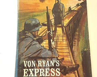 Thriller aux prisonniers de guerre sur la Seconde Guerre mondiale : Von Ryan's Express - Première édition du roman de guerre