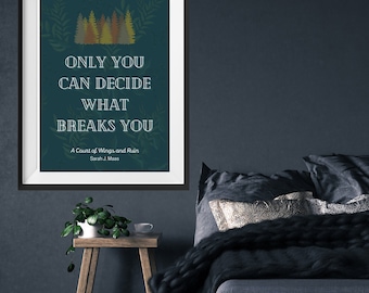 ACOTAR Print | Digital Art | Book Quote for your Library | Only You Can Decide | Sarah J Maas | Booktok | Bookish Merch