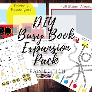 May include: DIY Busy Book Train Edition Expansion Pack with activities for kids, including a math game, a train track maze, and a shape recognition game. The pack includes the text "Full Steam Ahead!" and "Dizzy Trains".