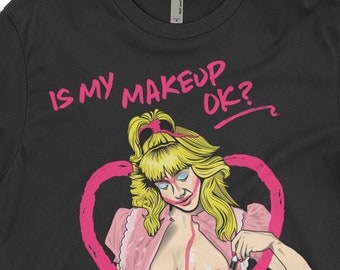 Is My Makeup OK? – Suzanne – Night of the Demons | Unisex T-Shirt