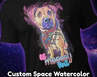 Custom Space Watercolor - PET PORTRAIT SHIRT  | Customized Cat or Dog Photo & Text Personalized Cat Shirt - Pet T-shirt |  custom cat shirts