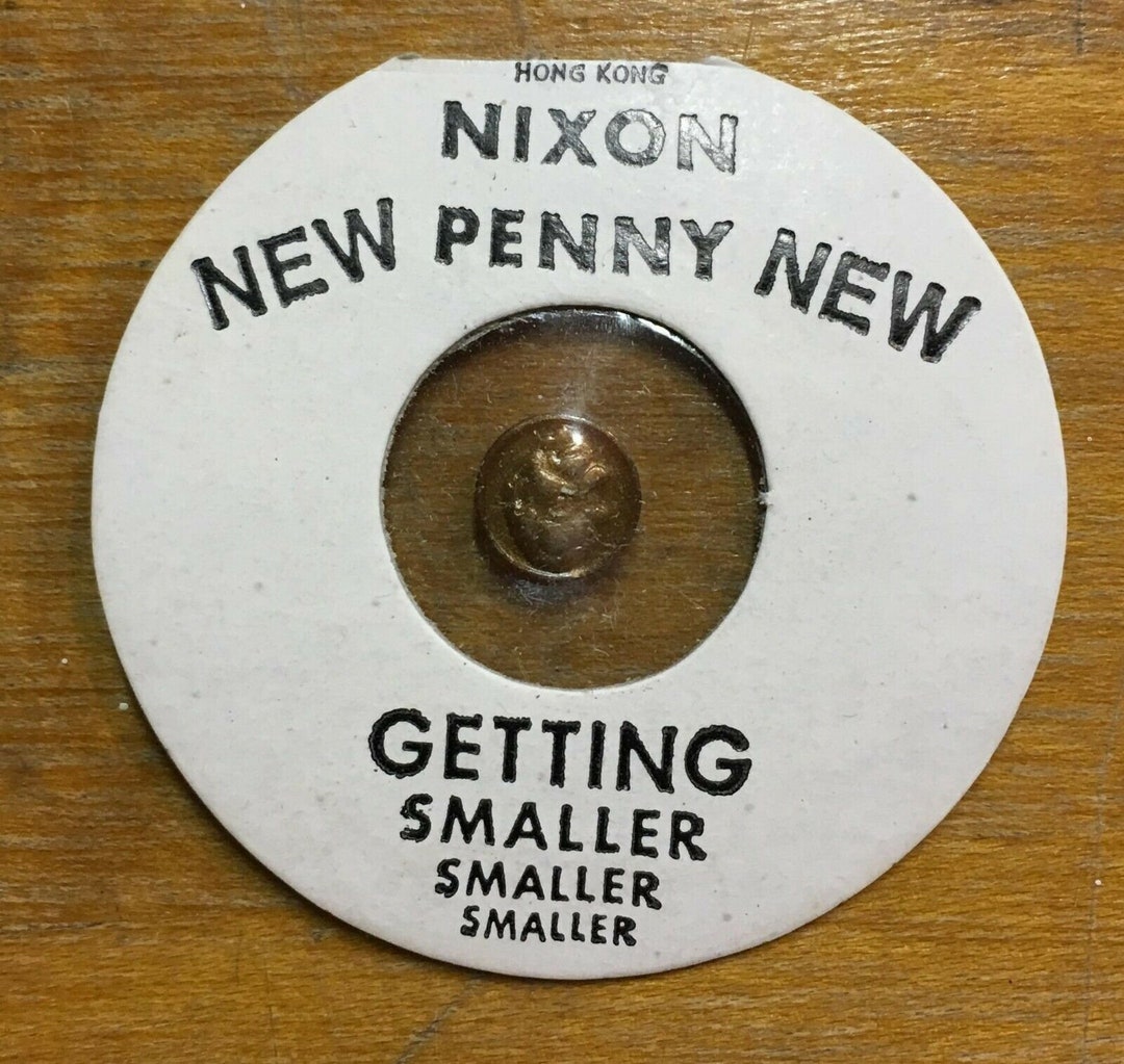 Vintage 1970s Novelty New Nixon Penny - Getting Smaller - Hong