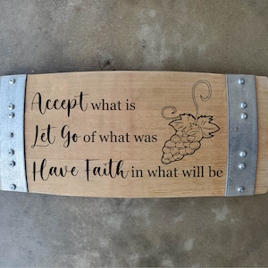 Accept, Let Go, Have Faith - Wine Barrel Stave Sign/Laser Engraved/Laser Engraving/Personalized/Wedding/Wall Art/Wall Hanging/Free Shipping