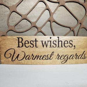 Best Wishes, Warmest Regards - Engraved Wine Barrel Stave Sign/Free Shipping/Wine Sayings/Gifts/Home Decor