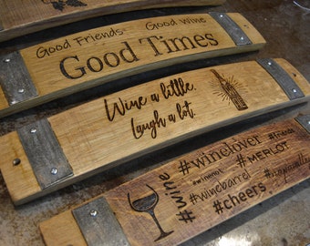 Wine Barrel Stave Signs/Sayings/Personalized/Laser Engraved/Gift Ideas/Wine Sayings/Free Shipping