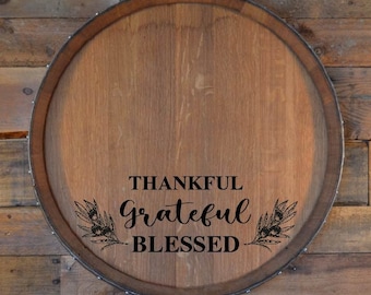 Thankful, Grateful, Blessed Wine Barrel Head/Lazy Susan/Wall Art/Laser Engraved/Christian Gift/Rustic/Free Shipping