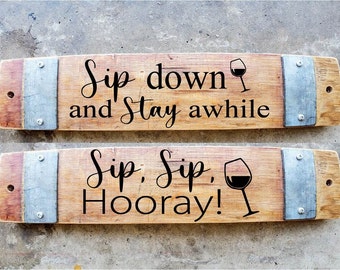 Laser Engraved Wine Barrel Sign: "Sip Down and Stay Awhile"