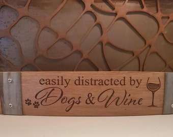 Distracted by Dogs and Wine - Engraved Wine Barrel Stave Sign/Free Shipping/Wine Sayings/Gifts/Home Decor