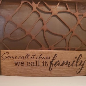 Some Call it Chaos, We call it Family - Engraved Wine Barrel Stave Sign/Free Shipping/Wine Sayings/Gifts/Home Decor