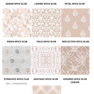 May include: A collection of nine fabric swatches with different patterns and textures. The swatches are labeled with names like "Daman Spice Slub", "Lenore Spice Slub", and "Petal Spice Slub".