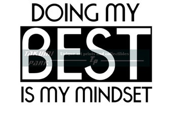 Doing My Best Is My Mindset And My Mind Is Set On It, Motivational Poster Quote Print,