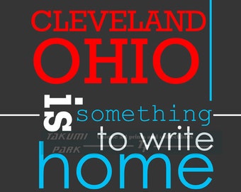 Cleveland Ohio Is Something To Write Home About, Cleveland Art Pint, Typographic Print, Word Art, City Art, Ohio  Poster Print, Photo Art