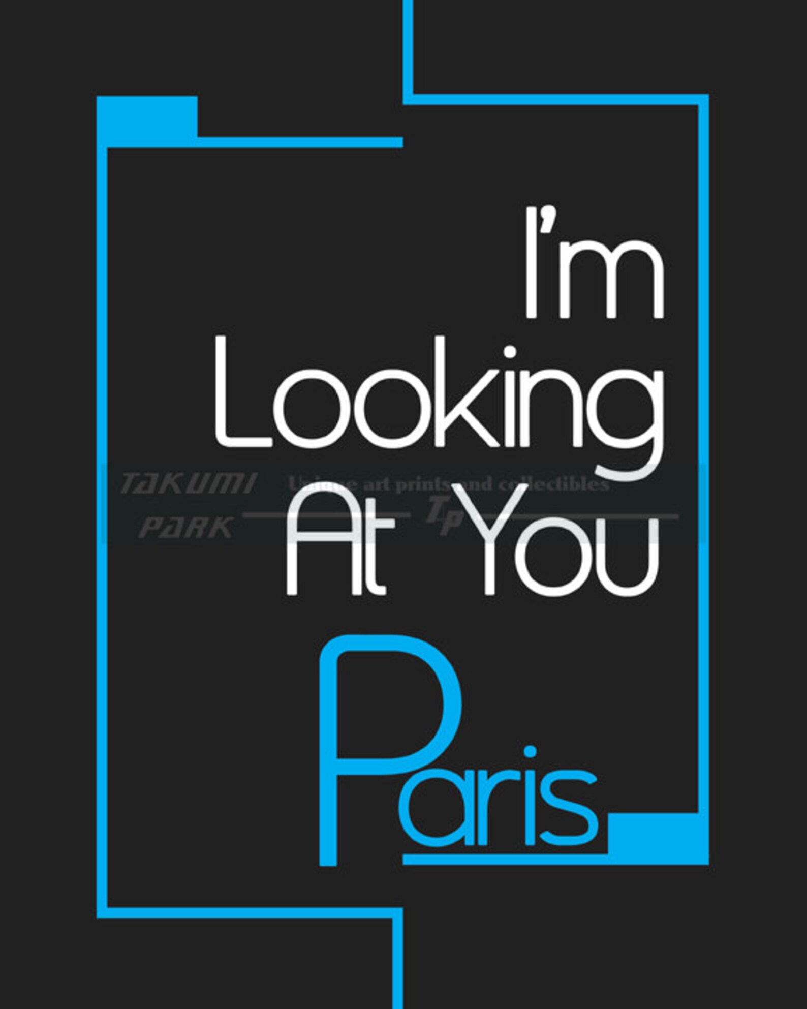 I'm Looking at You Paris Quote Print, Typographic Print, Modern Art