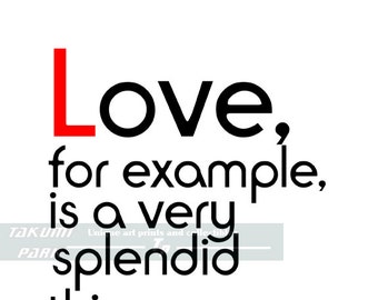 Love For Example Is A Very Splendid Thing, Quote Print, Love Art Decor, Home Decor, Word Art, Typographic Print, Love Quote, Wall Art Print