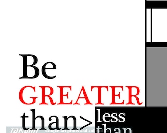 Be Greater Than Less Than, Quote Print, Inspirational Art, Math Art, Classroom Decor, Word Art, Text Art, Home Decor, Dorm Decor, Math Quote