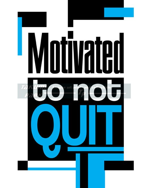 Items similar to Motivated To Not Quit Inspirational Quote Art Print