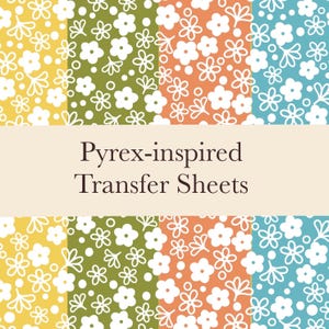 May include: A set of transfer sheets featuring a repeating pattern of white flowers and dots on vertical stripes of yellow, olive green, orange, and blue. The text Pyrex-inspired Transfer Sheets is printed in dark brown on a cream horizontal band.