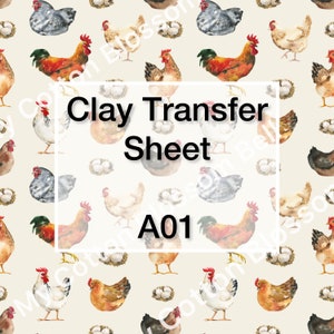May include: A clay transfer sheet with a repeating pattern of watercolor chickens, roosters, and nests with eggs on a cream background. The text "Clay Transfer Sheet A01" is in a white box.