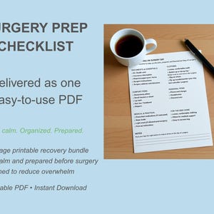 May include: A printable surgery prep checklist with a cup of coffee and a pen. The checklist includes documents, comfort items, and personal items. The text reads "SURGERY PREP CHECKLIST" and "Delivered as one easy-to-use PDF."