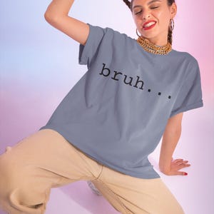 Bruh T-Shirt Minimalist Meme Tee Viral Gen Z Aesthetic Shirt Gift for Teens & Young Adults Casual Funny Graphic Top