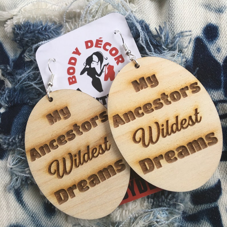 My Ancestors Wildest Dreams Melanin Black Custom Wooden Earrings Lightweight Education Sorority Girls Historically Black College University