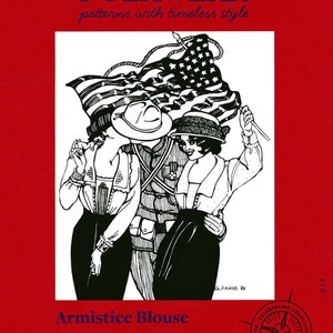May include: Black and white illustration of two people in vintage clothing holding an American flag. The woman is wearing a long-sleeved blouse and a skirt. The man is wearing a military uniform. The text "Armistice Blouse" and "Pattern 210" is printed below the illustration.